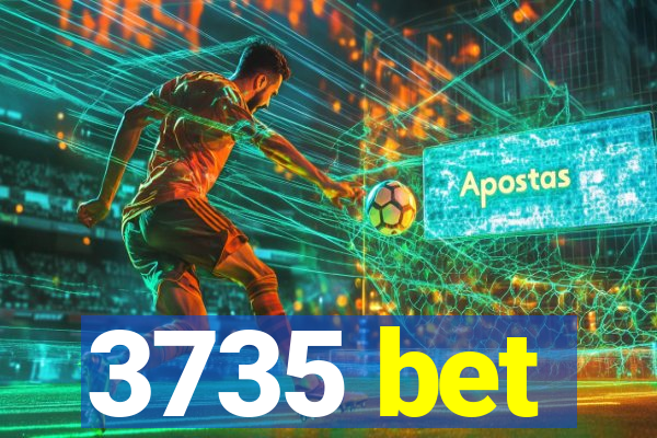 3735 bet
